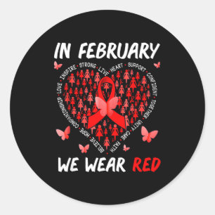 In February We Wear Red Support Heart Disease Awar Classic Round Sticker