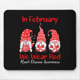 In February We Wear Red Three Gnomes Heart Disease Mouse Pad