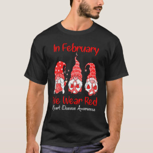 In February We Wear Red Three Gnomes Heart Disease T-Shirt