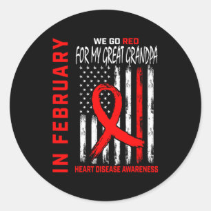 In February Wear Red Great Grandpa Heart Disease A Classic Round Sticker