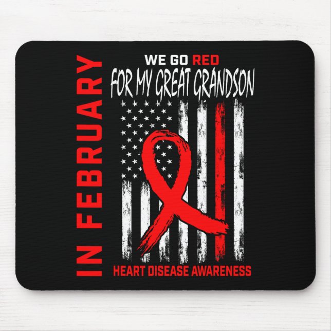 In February Wear Red Great Grandson Heart Disease  Mouse Pad (Front)