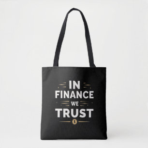 In Finance We Trust – Bold Statement Tote Bag