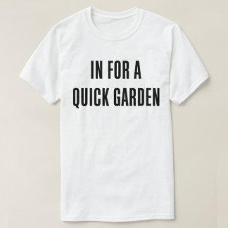 In For A Quick Garden Retro Heavy Rock Slogan Tee