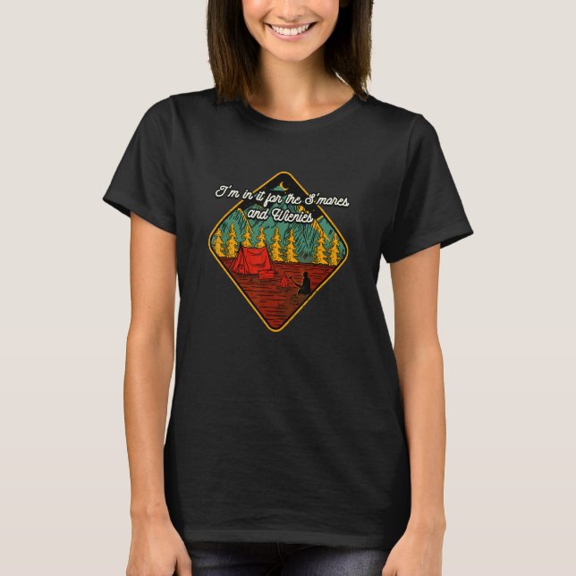 In For S'mores & Wienies Camping Foodie Camper Foo T-Shirt (Front)