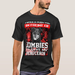 In Front Of Zombies To Save My Beauceron Dog Hallo T-Shirt