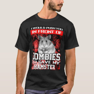 In Front Of Zombies To Save My Hamster Halloween S T-Shirt