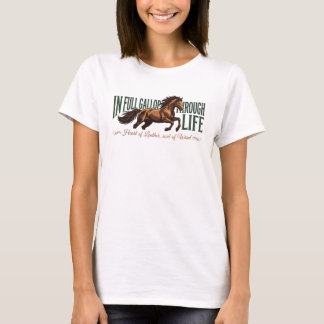 In Full Gallop through Life - Equestrian shirt