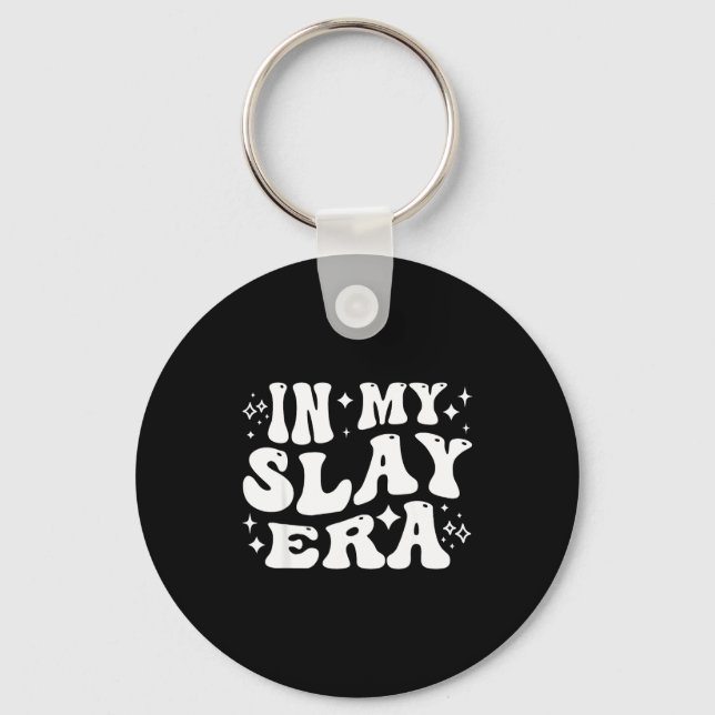 In Funny Slay Era Slaying Queen Confidence Key Ring (Front)