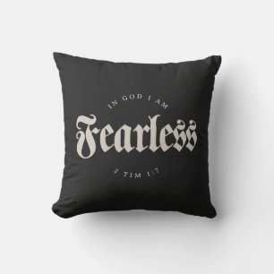In God I am Fearless 2 Tim 1:7 Christian Cushion