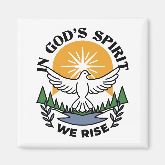 In God’s Spirit We Rise – Faith and Freedom Magnet (Front)