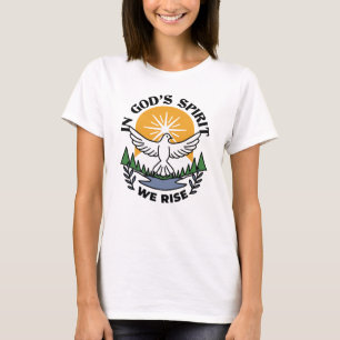 In God’s Spirit We Rise – Faith and Freedom T-Shirt