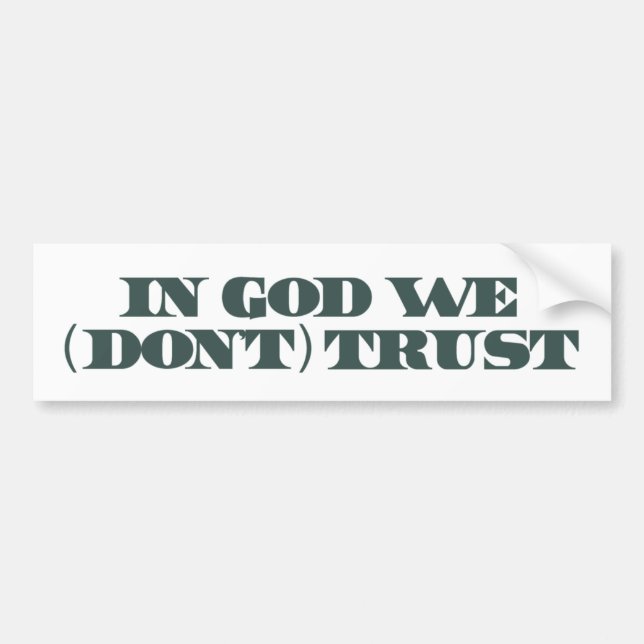 In God We Don't Trust Bumper Sticker (Front)