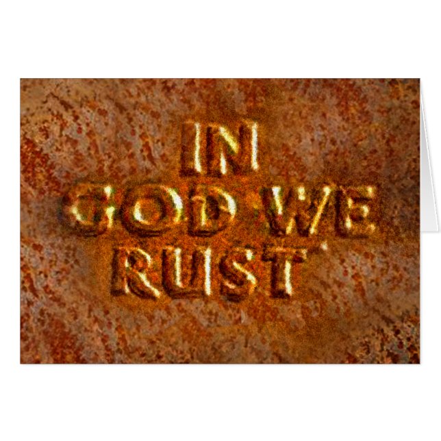 IN GOD WE RUST! (Front Horizontal)