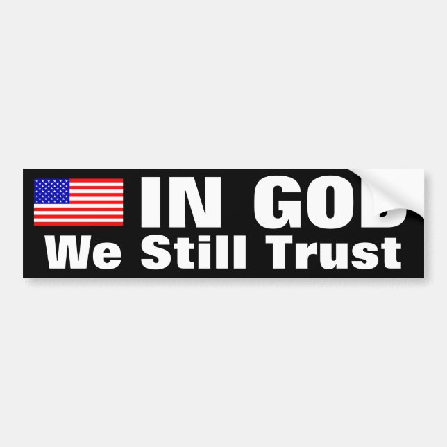 In God We Still Trust Bumper Sticker (Front)