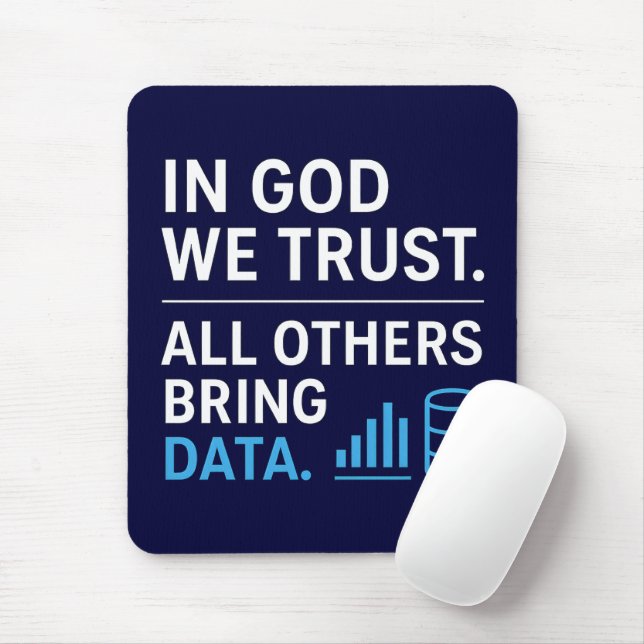 In God We Trust All Others Bring Data Lean Quote Mouse Pad (With Mouse)