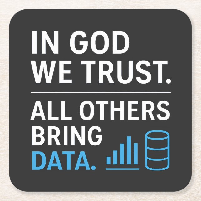 In God We Trust All Others Bring Data Lean Quote Square Paper Coaster (Front)