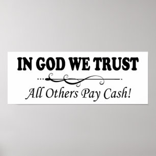 In God We Trust, All Others Pay Cash Poster