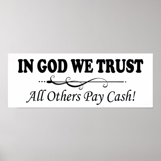 In God We Trust, All Others Pay Cash Poster (Front)