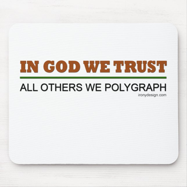 In God We Trust. All Others We Polygraph! Mouse Pad (Front)