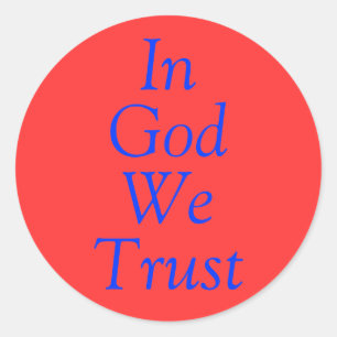 In, God, We, Trust Classic Round Sticker