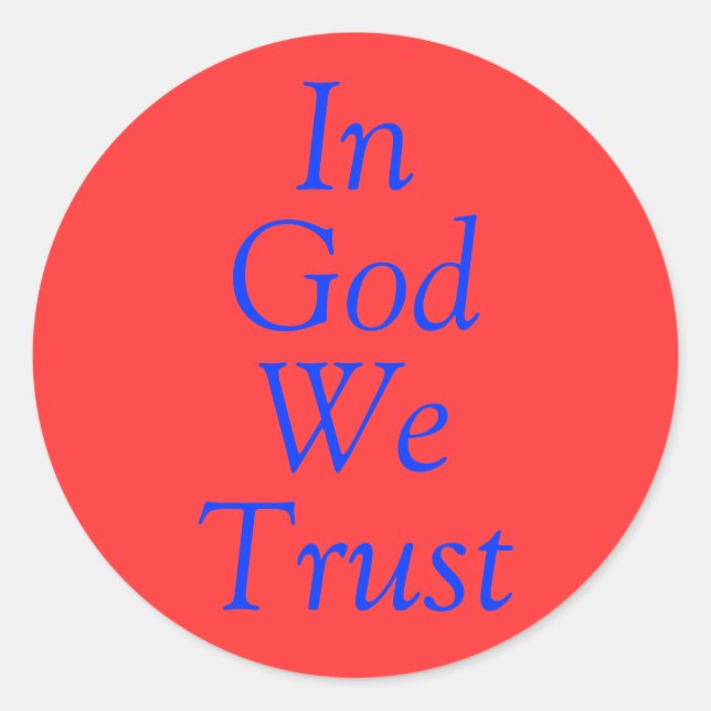 In, God, We, Trust Classic Round Sticker (Front)
