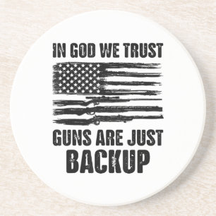 In God We Trust Guns Are Just Back Up America Coaster