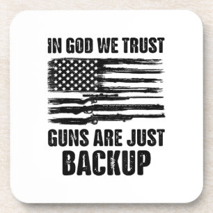In God We Trust Guns Are Just Back Up America Coaster