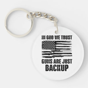 In God We Trust Guns Are Just Back Up America Key Ring
