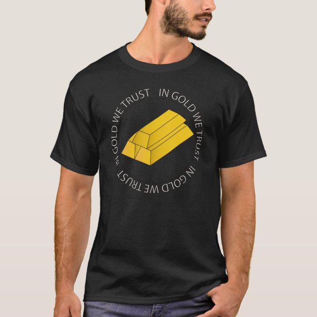 IN GOLD WE TRUST T-Shirt (Front)