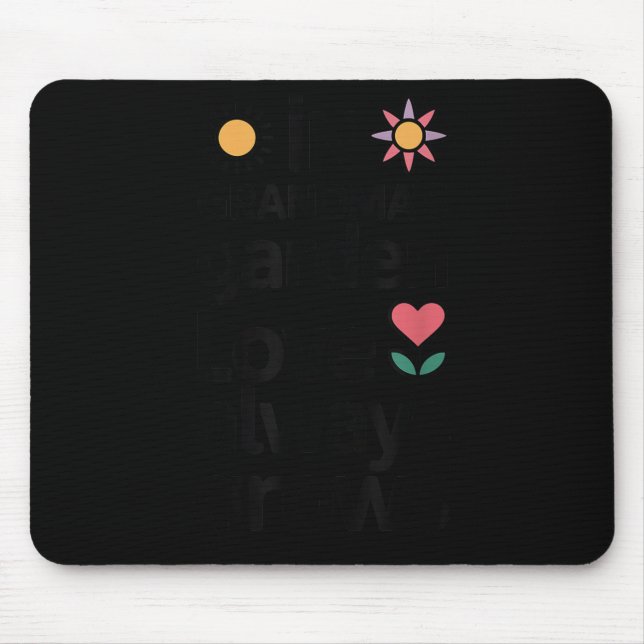 In Grandma’s Garden Love Grows Gardening  Mouse Pad (Front)