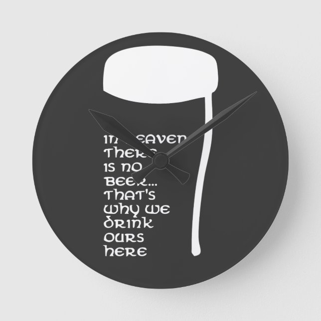 In Heaven there is no beer Round Clock (Front)