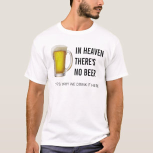 IN HEAVEN THERE'S T-Shirt