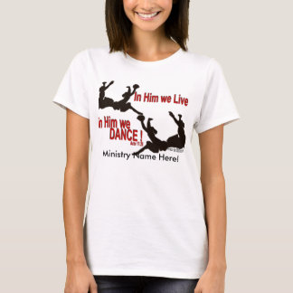 In Him We Dance (Women) T-Shirt