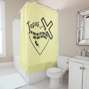 In Him we live and move and have our being Shower Curtain