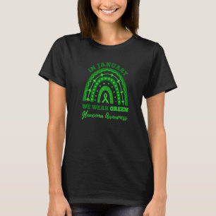 In January We Wear Green Rainbow Glaucoma Awarenes T-Shirt