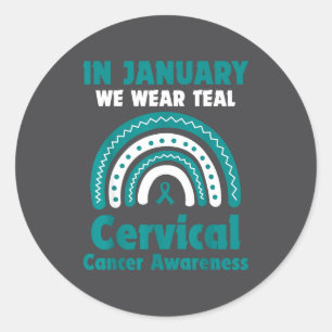 In January We Wear Teal Cervical Cancer Awareness  Classic Round Sticker