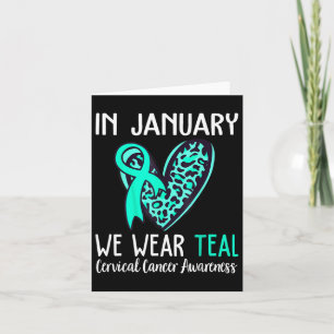 In January We Wear Teal For Cervical Cancer Awaren Card