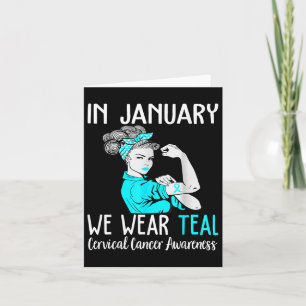 In January We Wear Teal For Cervical Cancer Awaren Card