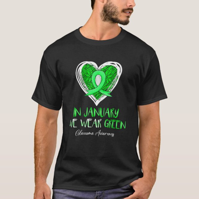 In January Wear Green Heart Glaucoma Awareness T-Shirt (Front)
