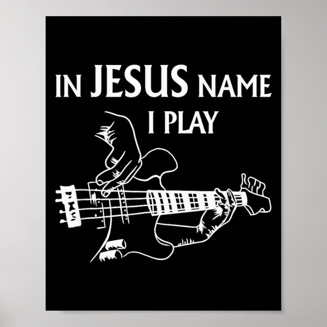 In Jesus Name I Play B Guitar Guitarist Player Men Poster (Front)
