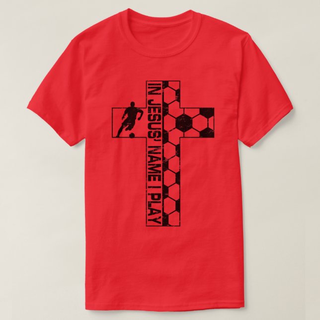 In Jesus Name I Play Christian Cross 1 T-Shirt (Design Front)