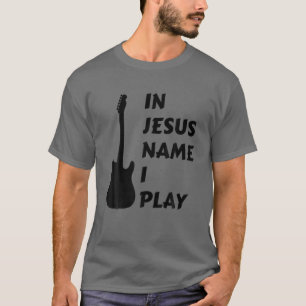 In Jesus Name I Play. Christian Faith Religious T-Shirt
