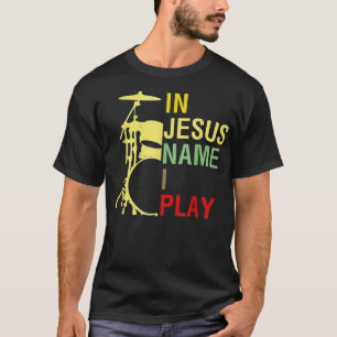 In Jesus Name I Play Vintage Drum T-ShirtVintage R T-Shirt