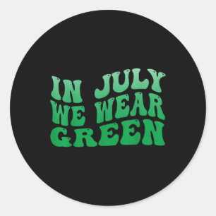 In July We Wear Green Minority Mental Health Aware Classic Round Sticker
