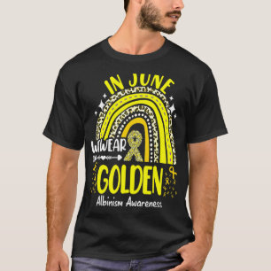In June We Wear Golden Ribon Albinism Awareness Ra T-Shirt