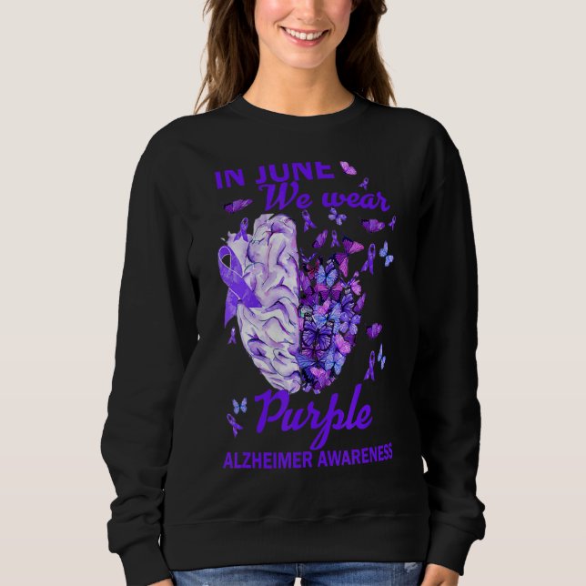 In June We Wear Purple Alzheimer Awareness Brain S Sweatshirt (Front)