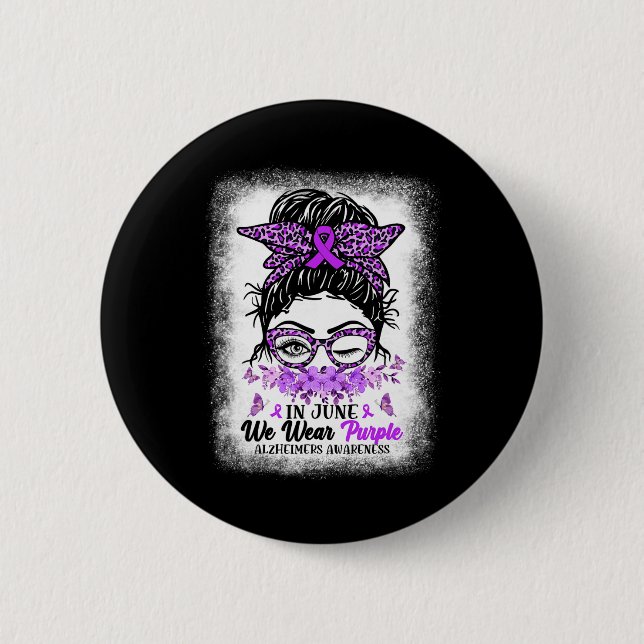 In June We Wear Purple Alzheimer Awareness Messy B 6 Cm Round Badge (Front)