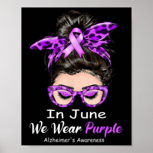 In June We Wear Purple Alzheimer Awareness Messy B Poster