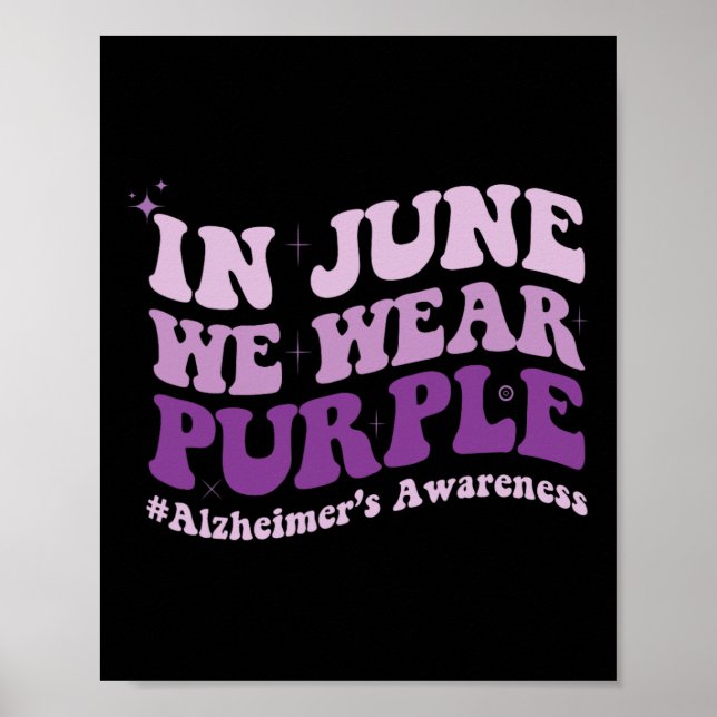 In June We Wear Purple Alzheimer Awareness Month G Poster (Front)