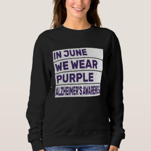 In June We Wear Purple Alzheimer's Awareness Vinta Sweatshirt